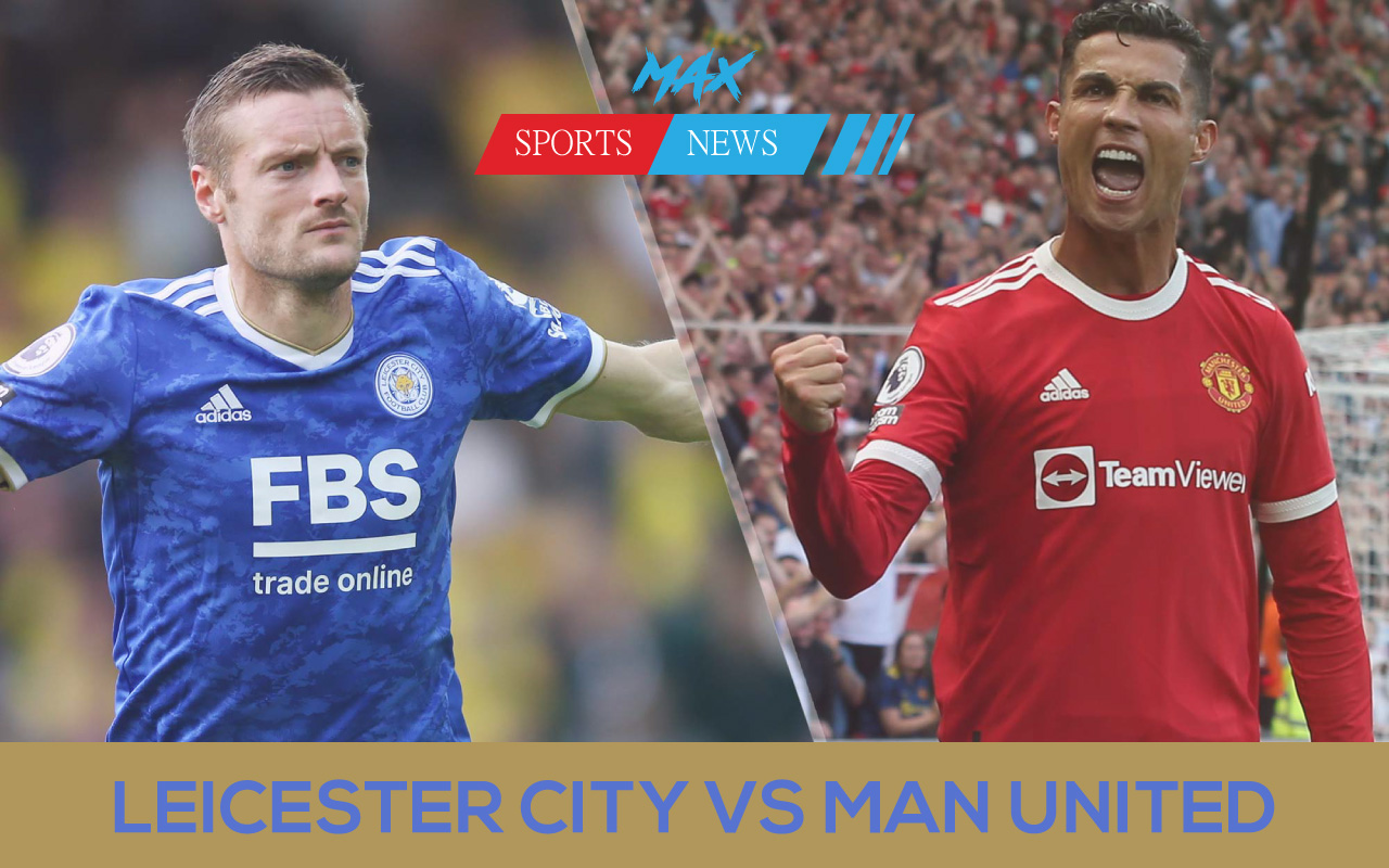 Leicester City vs Man United Premier League | Match Preview