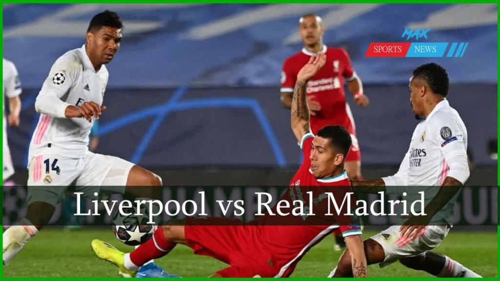 Liverpool vs Real Madrid Live Match Today