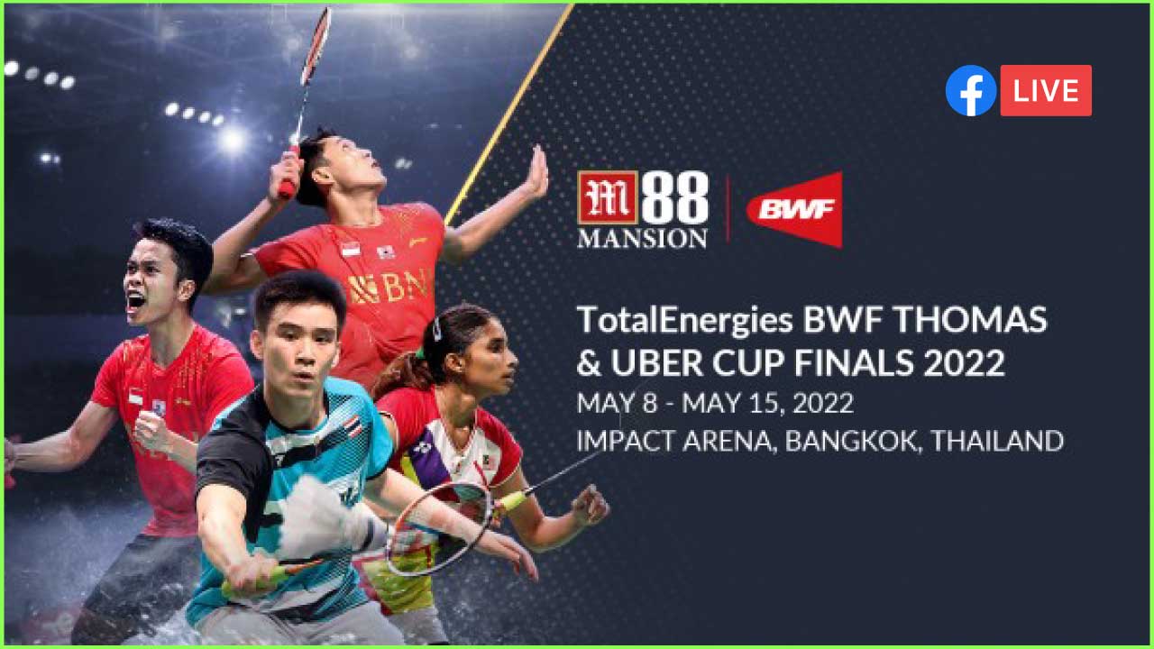 Watch BWF Thomas and Uber Cup Badminton Live Today