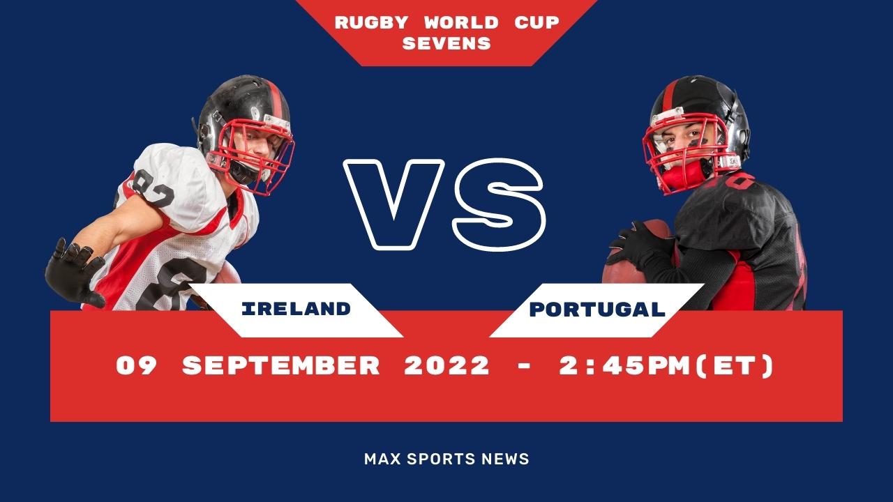 How to Watch Ireland 7s vs Portugal 7s Rugby 7s World Cup 2022 Live for Free
