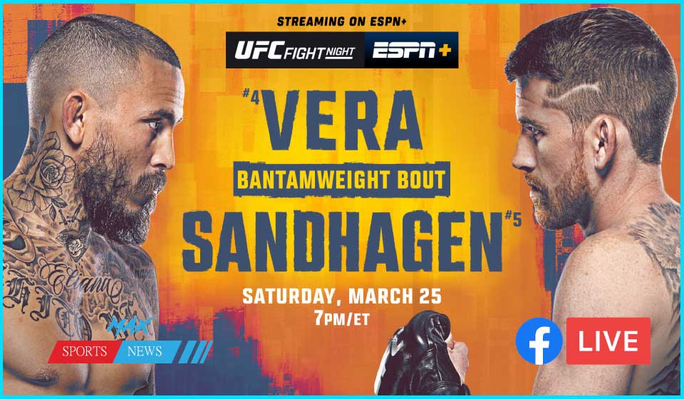 UFC Fight Night: Vera vs. Sandhagen, How to Watch, TV channels
